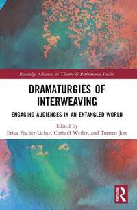 Dramaturgies of Interweaving: Engaging Audiences in an Entangled World
