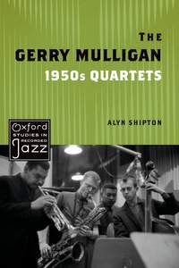 The Gerry Mulligan 1950s Quartets (Oxford Studies in Recorded Jazz)