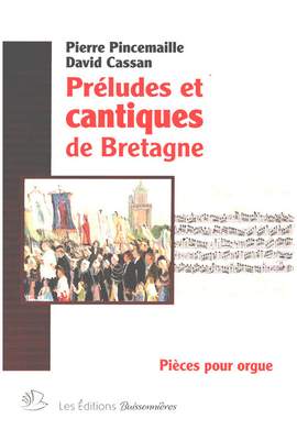 Pierre Pincemaille_David Cassan: Préludes et Cantiques de Bretagne