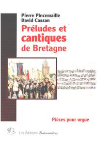 Pierre Pincemaille_David Cassan: Préludes et Cantiques de Bretagne