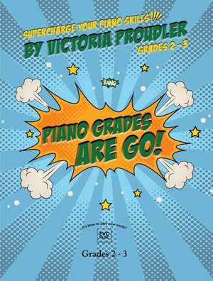 Victoria Proudler: Piano Grades are Go! Grades 2-3