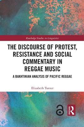 The Discourse of Protest, Resistance and Social Commentary in Reggae Music: A Bakhtinian Analysis of Pacific Reggae