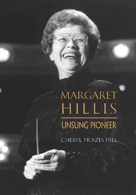 Margaret Hillis: Unsung Pioneer