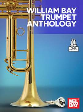 William Bay: William Bay Trumpet Anthology