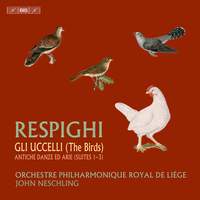 Respighi: The Birds & Ancient Dances and Airs