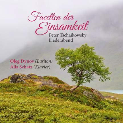 Facetten der Einsamkeit - Peter Tchaikovsky Liederabend