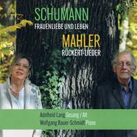 Schumann Frauenliebe und Leben & Mahler Rückert-Lieder