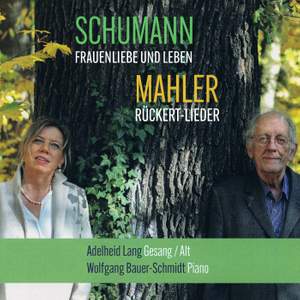 Schumann Frauenliebe und Leben & Mahler Rückert-Lieder