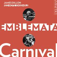 James Dillon: Emblemata: Carnival