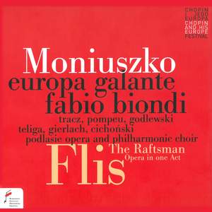 Moniuszko: Flis. the Raftsman (Opera w jednym akcie. Światowa premiera na instrumentach historycznych)