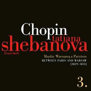 Fryderyk Chopin: Solo Works and with Orchestra 3 - Between Paris and Warsaw (1829-1831)