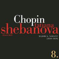 Fryderyk Chopin: Solo Works and with Orchestra 8 - Majorca, Nohant (1838-1839)