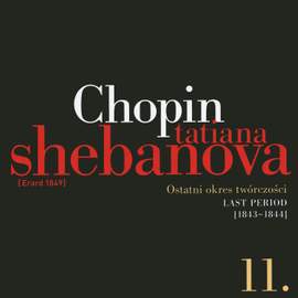 Fryderyk Chopin: Solo Works and with Orchestra 11 - Last Period (1843-1844)