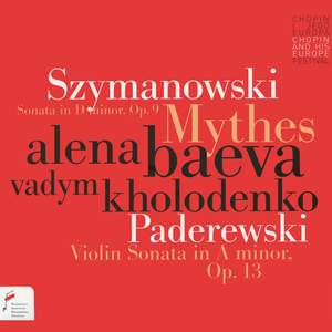 Szymanowski: Mythes / Paderewski: Violin Sonata in a Minor, Op. 13