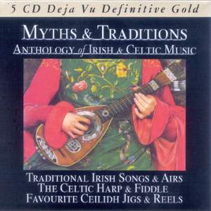 Myths & Traditions - Anthology of Irish & Celtic Music