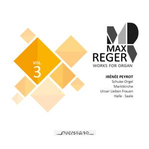 Max Reger - Works for Organ - Vol. 3