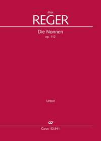 Max Reger: Die Nonnen, Op. 112