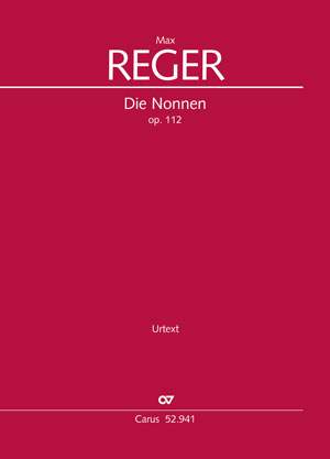 Reger, Max: Die Nonnen, Op. 112