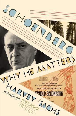 Schoenberg: Why He Matters