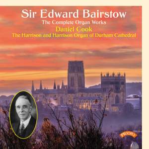 Sir Edward Bairstow - The Complete Organ Works