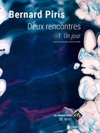 Bernard Piris: Deux Rencontres, Un Jour