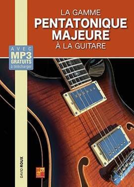 David Roux: La gamme pentatonique majeure à la guitare