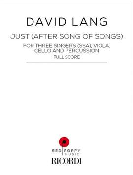 David Lang: Just (After Song of Songs)