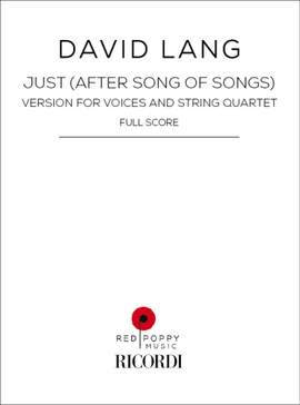 David Lang: Just (After Song of Songs)