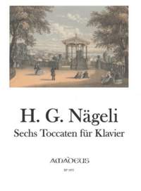 Hans Georg Nägeli: Sechs Toccaten