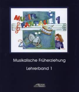 Schuh, K: Musik Fantasie 1 – Lehrerband Vol. 1