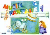 Schuh, K: Musik Fantasie 1 - Kinderbuch (1. Jahr) Vol. 1