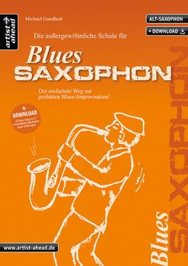 Gundlach, M: Die außergewöhnliche Schule für Blues-Saxophon