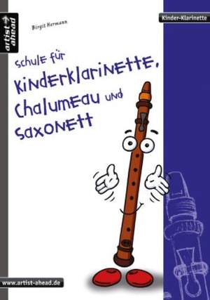 Hermann, B: Schule für Kinderklarinette, Chalumeau und Saxonett