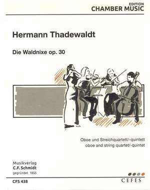 Thadewald, H: Die Waldnixe op. 30