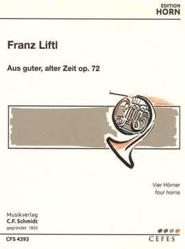 Liftl, F: Aus guter alter Zeit op. 72 op. 72