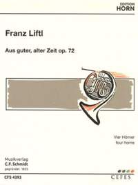 Liftl, F: Aus guter alter Zeit op. 72 op. 72