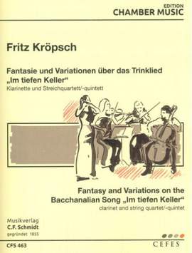 Kroepsch, F: Fantasie und Variationen über das Trinklied "Im tiefen Keller"