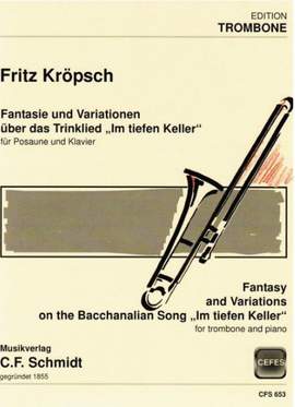 Kroepsch, F: Fantasie und Variationen über das Trinklied "Im tiefen Keller"