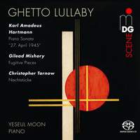 Ghetto Lullaby: Works For Piano By Hartmann, Tarnow & Mishory