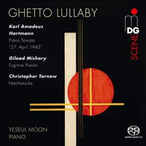 Ghetto Lullaby: Works For Piano By Hartmann, Tarnow & Mishory