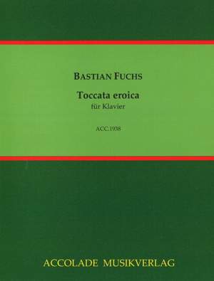 Fuchs, B: Toccata eroica