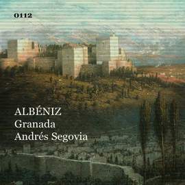 Isaac Albéniz Granada Andres Segovia Guitar