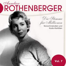 Die Stimme für Millionen. Wunschmelodien und Radio-raritäten, Vol. 7