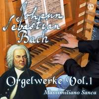 Johann Sebastian Bach: Orgelwerke vol.1 - Massimiliano Sanca