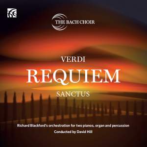 Verdi Requiem: Richard Blackford's orchestration for two pianos, organ and percussion, Requiem, Dies Irae: Requiem: Sanctus