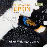 Malcolm Lipkin: Piano Music, Nocturne No. 8 (recollections)