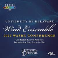 2022 WASBE Prague - University of Delaware Wind Ensemble, USA