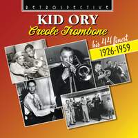 Kid Ory: Creole Trombone – His 44 Finest 1926-1959