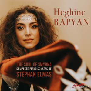 The Soul of Smyrna - Complete Piano Sonatas of Stéphan Elmas