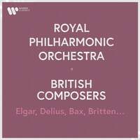 Royal Philharmonic Orchestra - British Composers. Elgar, Holst, Bax, Delius...